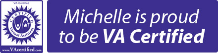 Michelle is a VA Certified Virtual Assistant
